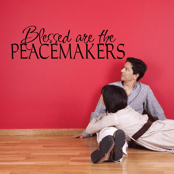 Inspirational wall decal reading “Blessed are the PEACEMAKERS”