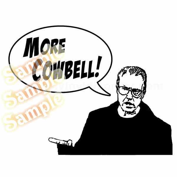 Black-and-white More Cowbell decal with speech bubble reading “MORE COWBELL!”