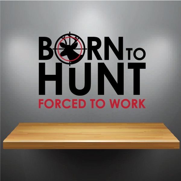 Image of Born to Hunt Wall Decal - Vinyl Decal - Car Decal - Vdcolor002