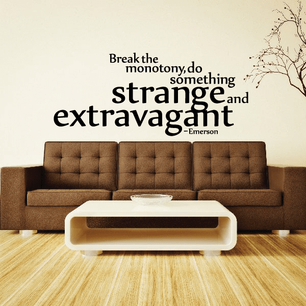 Image of Break the monotony adventure do something strange and extravagant Emerson Decal