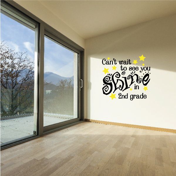 2nd grade wall decal reading 'Can’t wait to see you shine' with yellow stars