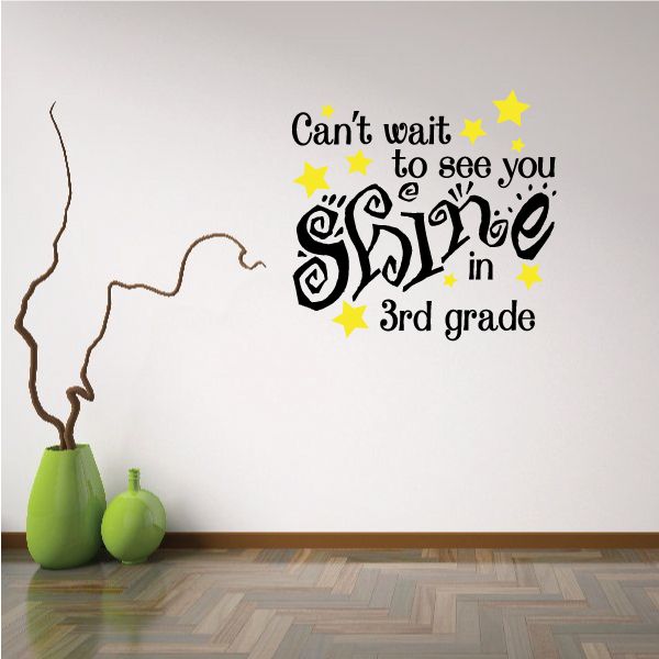 3rd grade wall decal with phrase 'Can't wait to see you shine' and yellow stars