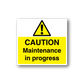 Caution maintenance in progress sticker with warning triangle and bold CAUTION text