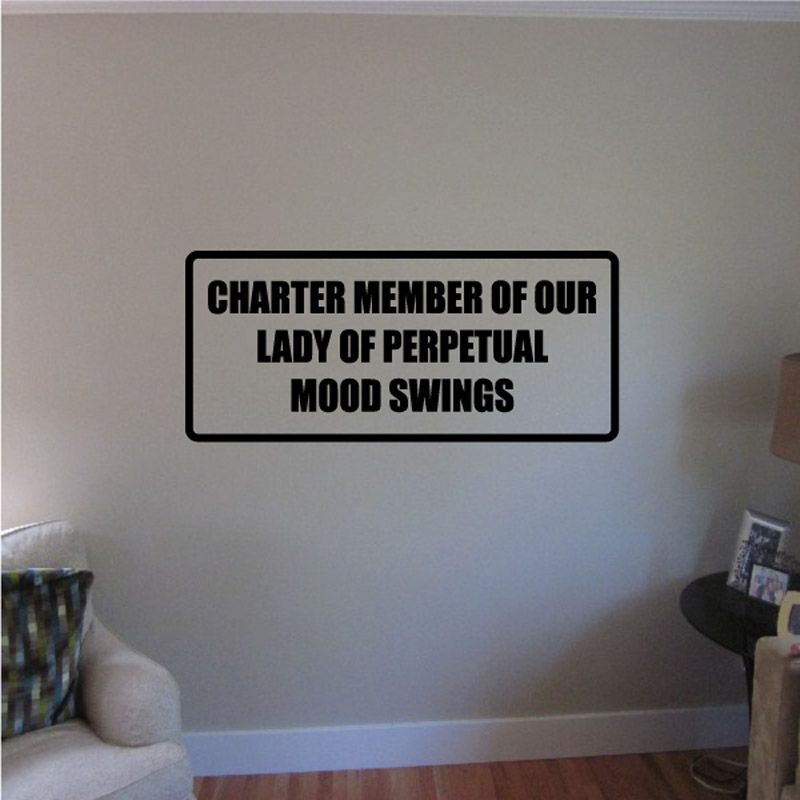 Image of Charter member of our lady of perpetual mood swings Decal