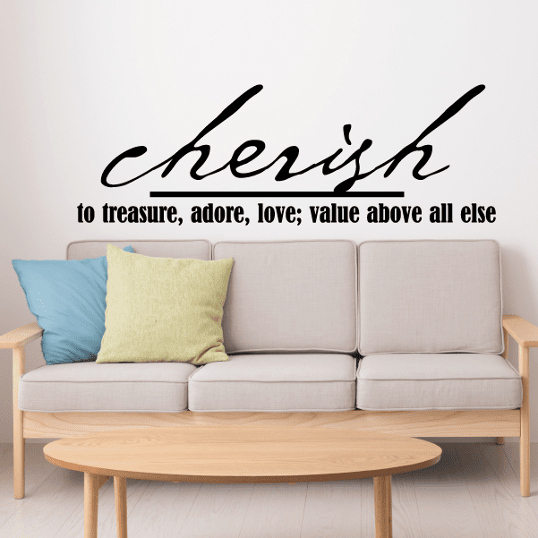 Image of Cherish to treasure adore love value above all else Wall Decal