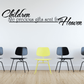 Children are precious gifts sent from Heaven wall decal in black script