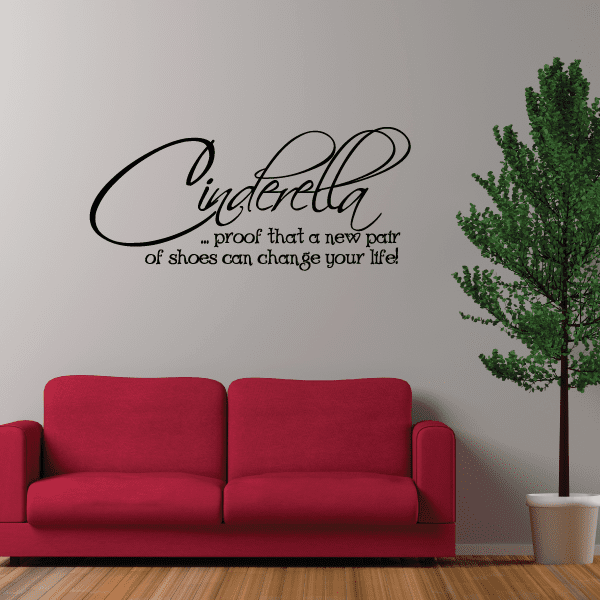 Image of Cinderella proof that a new pair of shoes can change your life Wall Decal