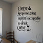 Coffee keeps me going wall decal with coffee cup and wine glass icons, black lettering
