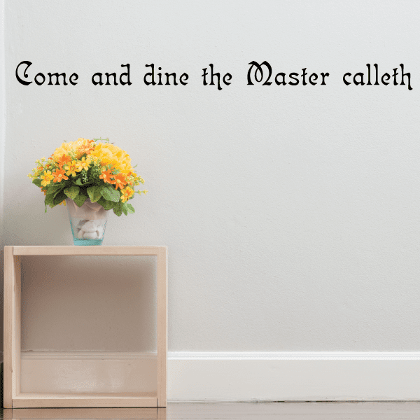 Image of Come and dine the Master calleth Wall Decal