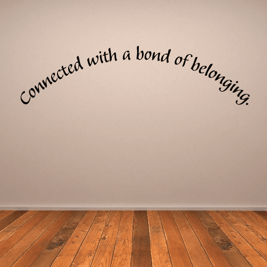 Image of Connected with a bond of belonging Wall Decal