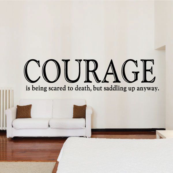 Image of Courage is being scared to death but saddling up anyway Wall Decal