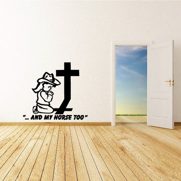 Praying cowgirl and horse decal with cross, text ...and my horse too