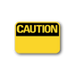 Caution sign sticker with yellow background and black border reading CAUTION