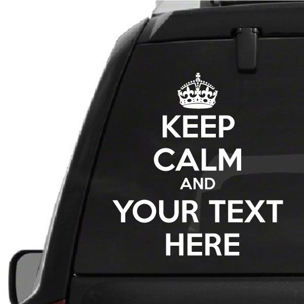 Custom Keep Calm and Your Text Here Decal