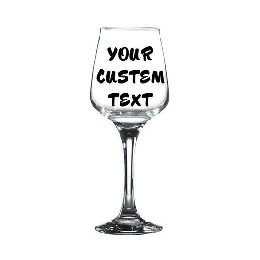 Customize your Wine Glasses with Any custom text!