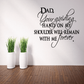 Wall decal featuring Dad quote in black script and block letters