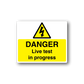 Yellow danger warning sticker with hazard triangle and text: 'Danger Live test in progress'