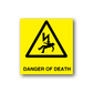 Square warning sticker: yellow with black hazard triangle and 'DANGER OF DEATH'.