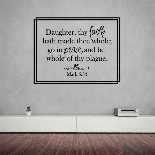 Framed religious wall decal with verse text: Daughter, thy faith hath made thee whole