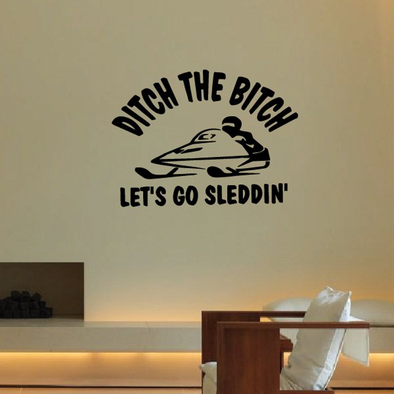 Image of Ditch the B Lets Go Sleddin Decal