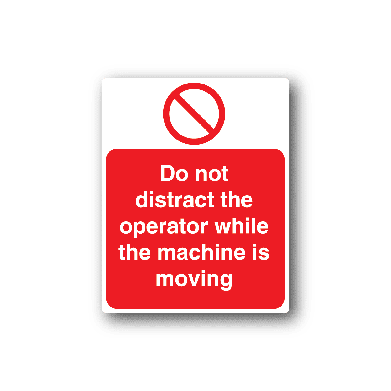 Image of Do Not Distract The Operator While Machine Is Moving Sticker