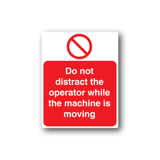 Image of Do Not Distract The Operator While Machine Is Moving Sticker