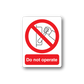Do not operate sticker with red prohibition symbol, white hand icon, and red text label