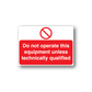 Warning equipment sticker, red text: 'Do not operate this equipment unless technically qualified'