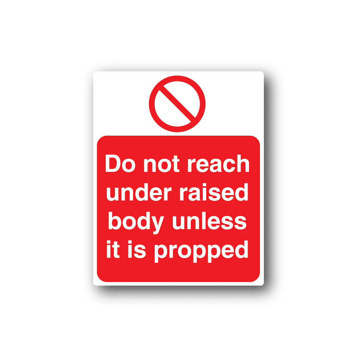 Image of Do Not Reach Under Raised Body Unless It Is Propped Sticker