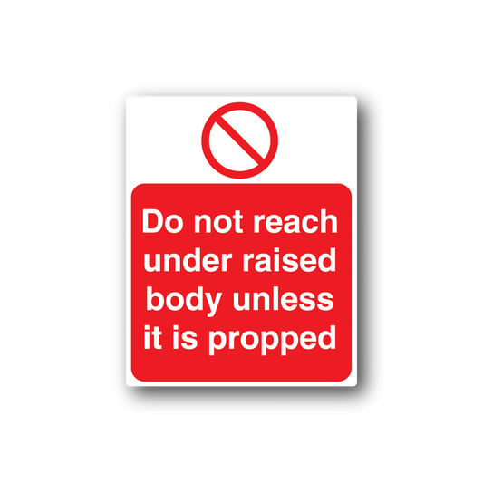 Image of Do Not Reach Under Raised Body Unless It Is Propped Sticker