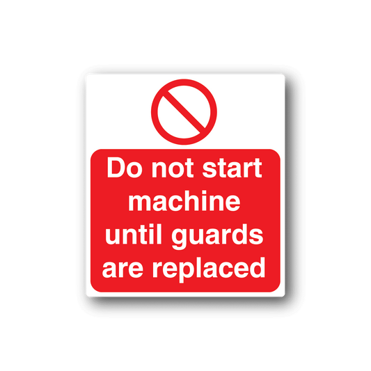 Image of Do Not Start Machine Until Guards Are Replaced Sticker