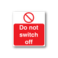 Do not switch off sticker with red text and prohibition circle icon