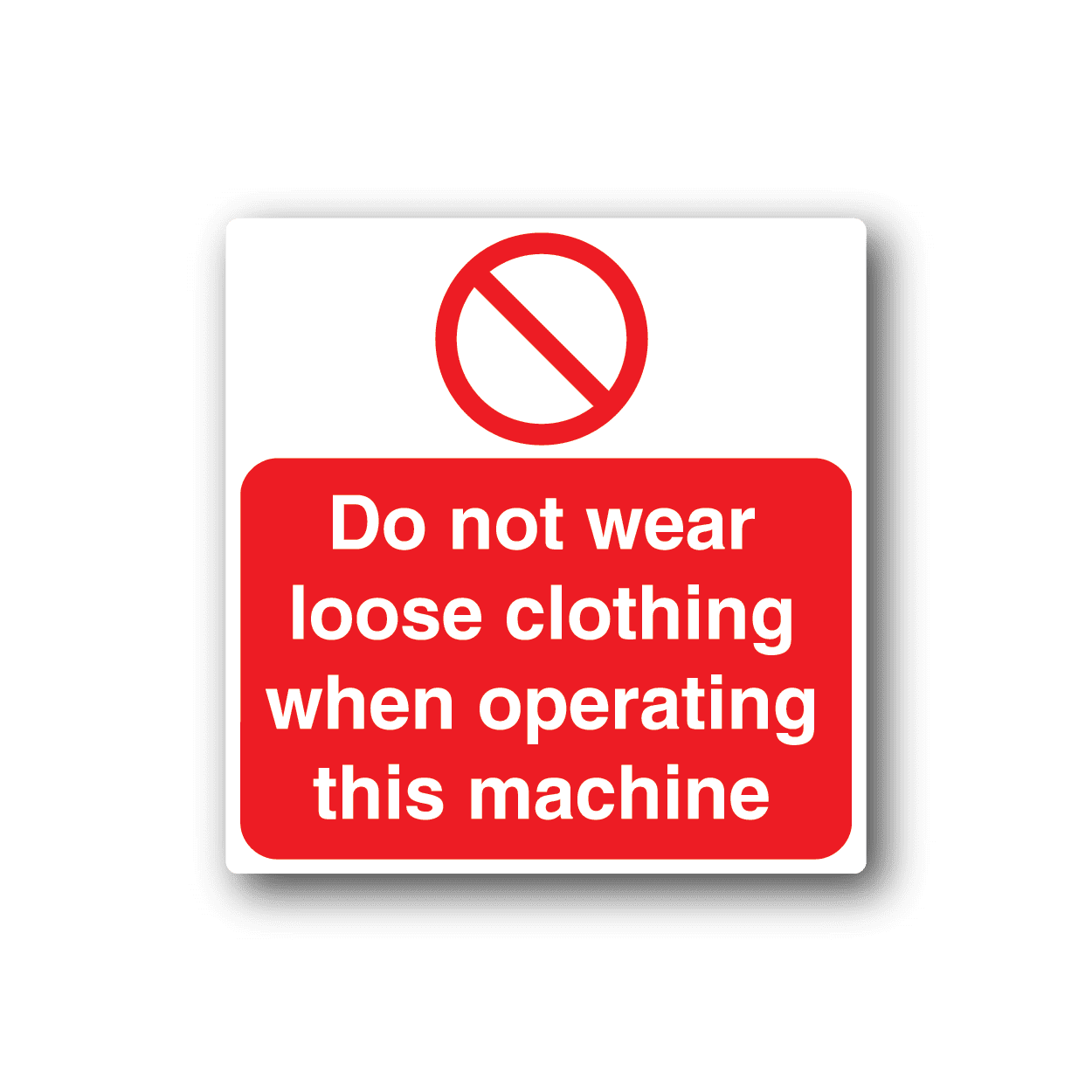 Image of Do Not Wear Loose Clothing When Operating Sticker