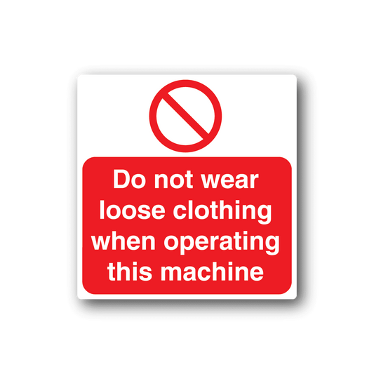 Image of Do Not Wear Loose Clothing When Operating Sticker