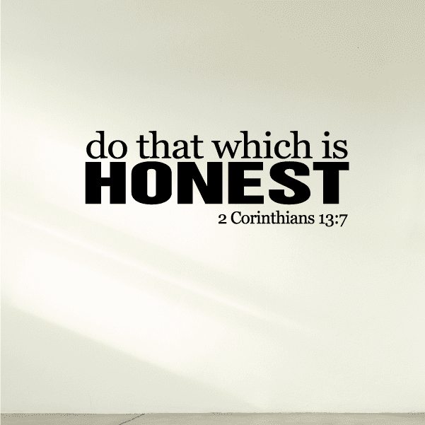 Image of do that which is honest 2 Corinthians 13:7 Decal