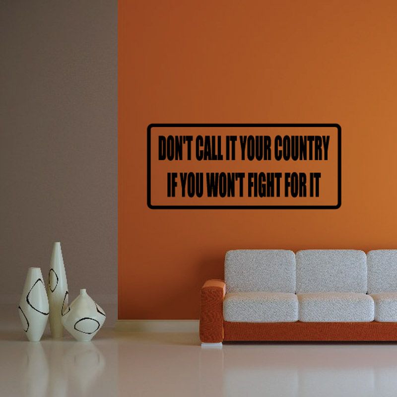 Image of Don't Call it Your Country If You Don't Fight For It Decal