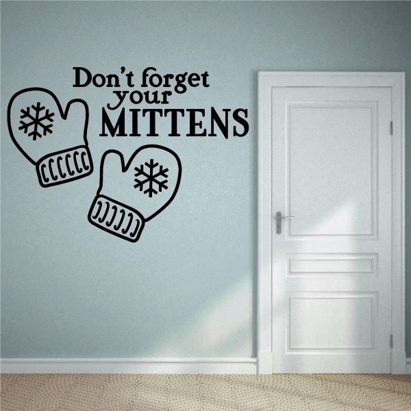 Image of Don't Forget Your Mittens Quote Decal