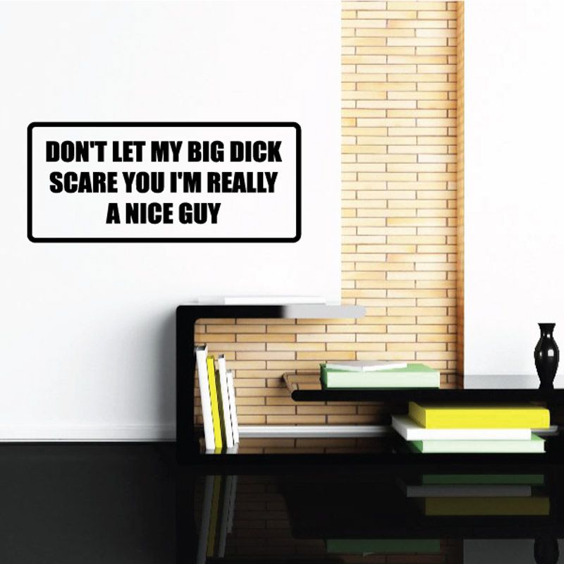 Image of Don’t let my big dick scare you im really a nice guy Decal