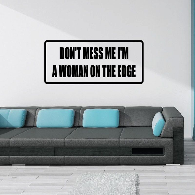 Image of Don't Mess Me I'm A Woman on the Edge Decal 