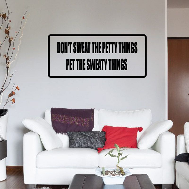 Image of Don’t Sweat the petty things pet the sweaty things Decal