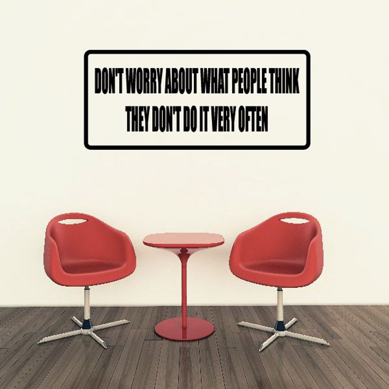 Image of Don't worry about what people think they don't to it very often Decal