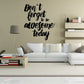 Wall decal reading 'Don't forget to be awesome today' in black script.