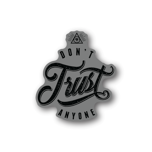 Image of Dont Trust Anyone Sticker