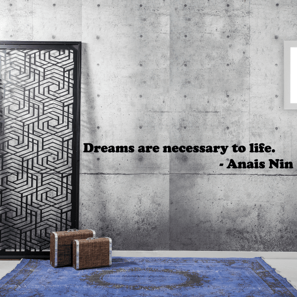 Image of Dreams are necessary to life Anais Nin Wall Decal