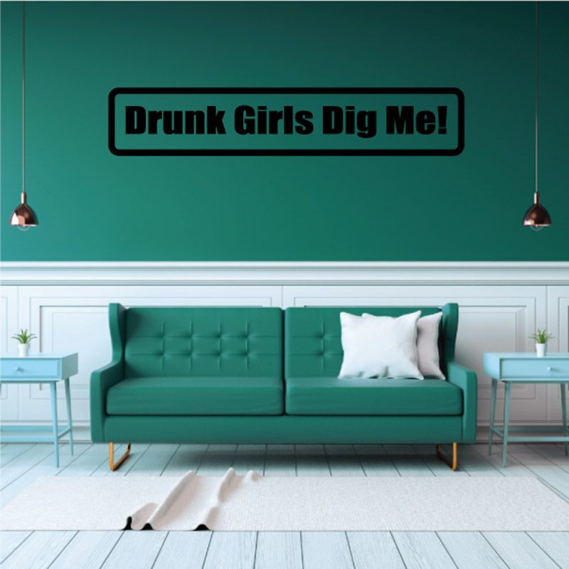 Image of Drunk girls dig me Decal