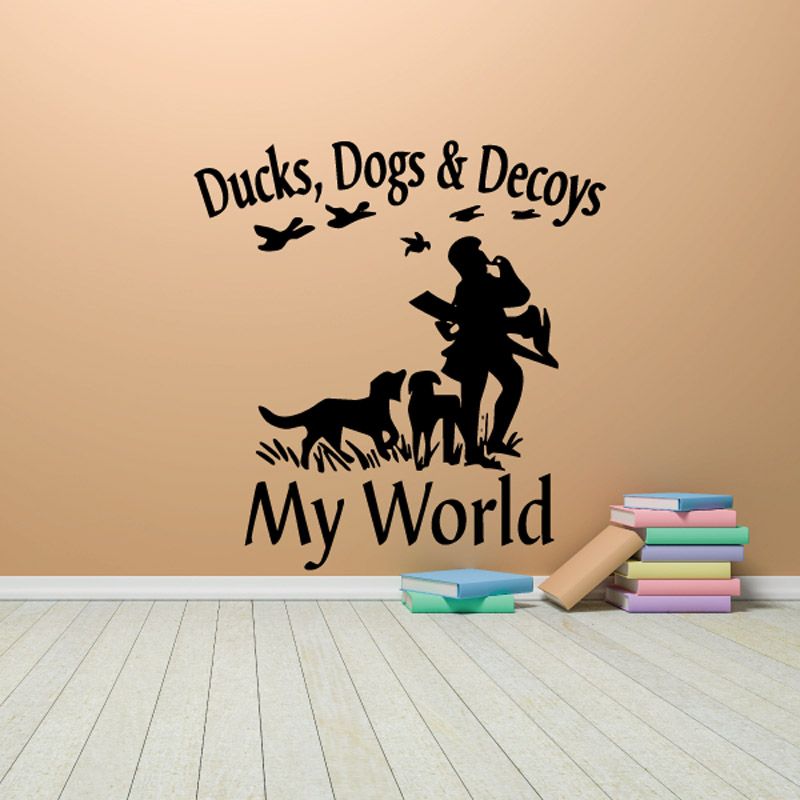 Image of Ducks dogs and decoys my world Wall Decal - Vinyl Decal - Car Decal - DC0017