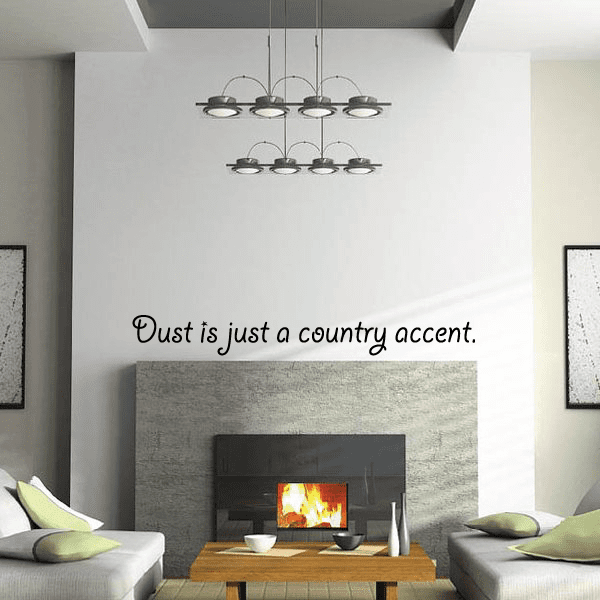 Image of Dust is just a country accent Wall Decal