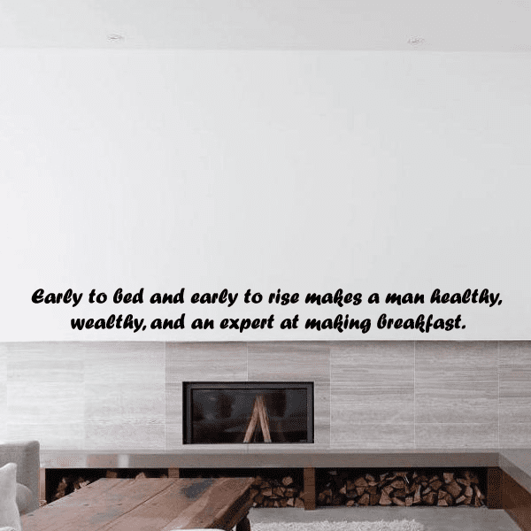 Image of Early to bed and early to rise makes a man healthy wealthy and an expert at making breakfast Wall Decal