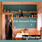 Eat Dessert First wall decal with white lettering