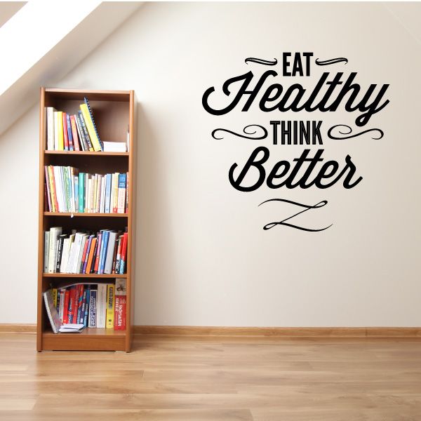 Wall decal with stylized text: “EAT Healthy THINK Better” in dark lettering.